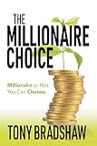 The Millionaire Choice: Millionaire or Not. You Can Choose.