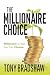 The Millionaire Choice: Millionaire or Not. You Can Choose.