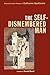 The Self-Dismembered Man: Selected Later Poems of Guillaume Apollinaire (Wesleyan Poetry Series)