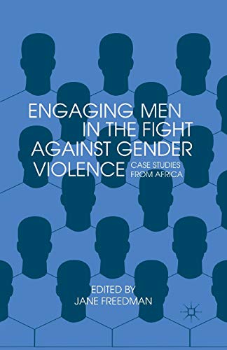 Engaging Men in the Fight against Gender Violence: Case Studies from Africa