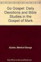The Go Gospel: Daily Devotions and Bible Studies in the Gospel of Mark B0006BTQPI Book Cover