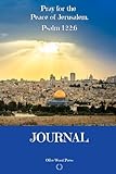 Pray for the Peace of Jerusalem Psalm 122:6 Journal, Notebook, Inspirational Scripture, 6x9 inch, 120 lined pages, paperback by Olive Wood Press