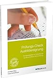 Prüfungs-Check Ausbildereignung: Übungsaufgaben zur Vorbereitung auf die schriftliche AEVO-Prüfung - Andreas Eiling, Hans Schlotthauer 