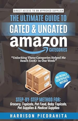 Book cover The Ultimate Guide to Gated and Ungated Amazon Categories: Step-by-Step Method for: Grocery, Topicals, Pet Food, Baby Topicals, Pet Supplies y Medical Supplies