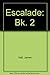 Escalade: Bk. 2