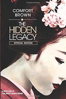 Paperback The Hidden Legacy: Special Edition (The Ebony Geisha) Book