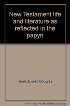 Hardcover New Testament life and literature as reflected in the papyri Book