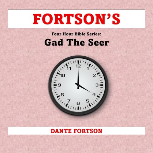 Fortson's Four Hour Bible Series: Gad the Seer cover art