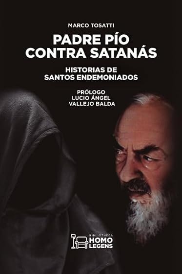 PADRE PÍO CONTRA SATANÁS: HISTORIAS DE SANTOS ENDEMONIADOS