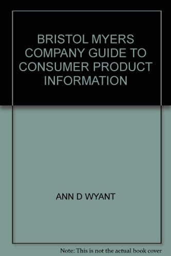 BRISTOL MYERS COMPANY GUIDE TO CONSUMER PRODUCT INFORMATION