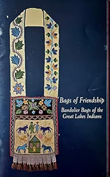 Paperback Bags of Friendship: Bandolier Bags of the Great Lakes Indians Book