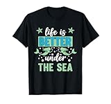 Life is Better Under the Sea.