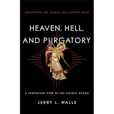 Heaven, Hell, and Purgatory