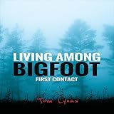 Living Among Bigfoot: First Contact