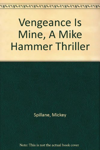 Vengeance Is Mine, A Mike Hammer Thriller B0062PSLNU Book Cover