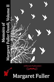 Memoirs of Margaret Fuller Ossoli Volume II