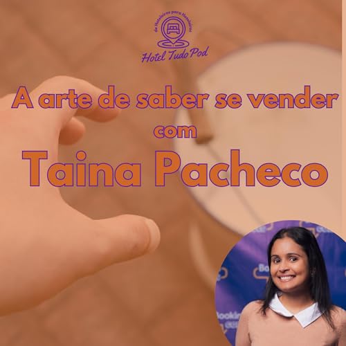 3.1: A arte de saber se vender com Tain&aacute; Pacheco