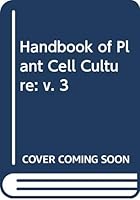 Handbook of Plant Cell Culture: v. 3 0029490103 Book Cover