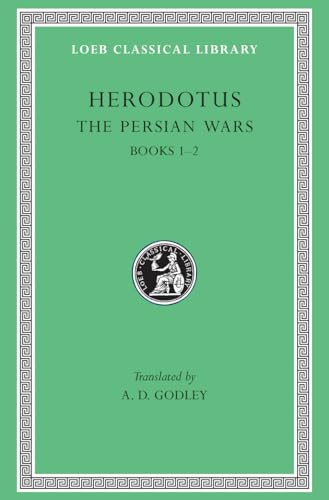 The Persian Wars, Volume I: Books 1–2 (Loeb Classical Library)
