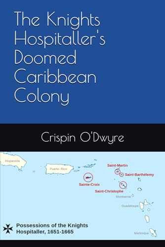 The Knights Hospitaller's Doomed Caribbean Colony