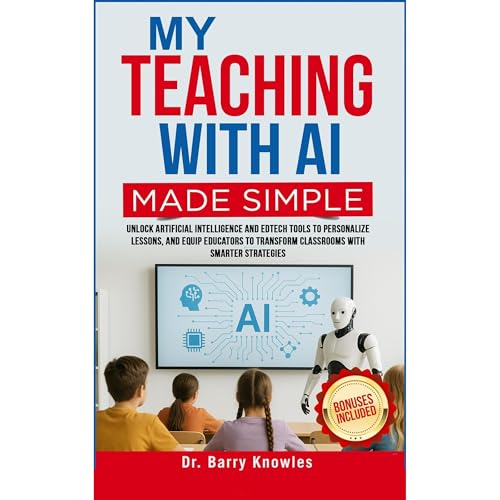 My Teaching with AI Made Simple by Barry Knowles