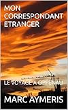  MON CORRESPONDANT ETRANGER: LE VOYAGE A OPPENAU