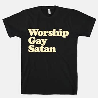 Amazon.com: Worship Gay Satan : Clothing, Shoes & Jewelry
