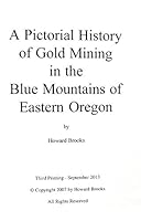 A Pictorial History of Gold Mining in the Blue Mountains of Eastern Oregon 0982712804 Book Cover