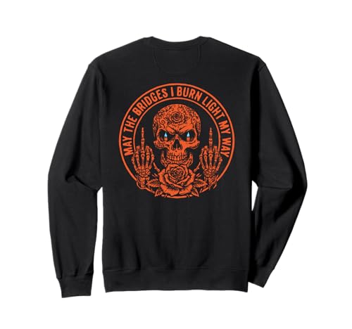 May The Bridges I Burn Light My Way Funny Goth Gothic Skull �g���[�i�[