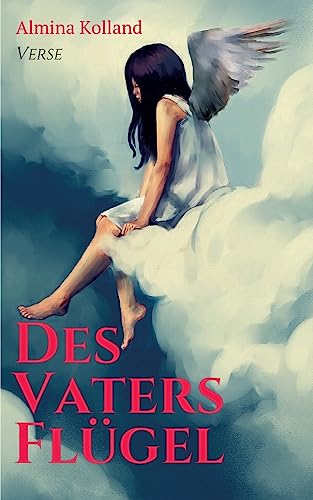 Des Vaters Flügel (German Edition)