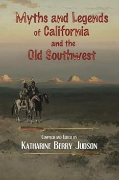 Paperback Myths and Legends of California and the Old Southwest Book