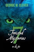 7 Twisted Mysteries: To Die for 1517092159 Book Cover