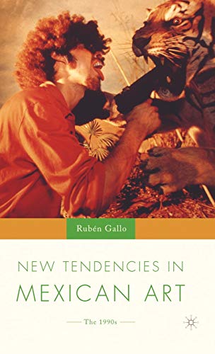 New Tendencies in Mexican Art: The 1990's (New Directions in Latino American Cultures)