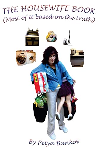 The Housewife Book: (Most of it based on the truth)