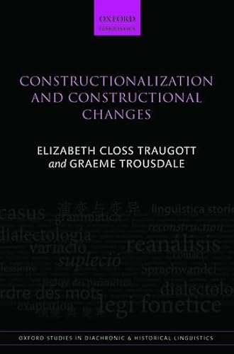 Constructionalization and Constructional Changes (Oxford Studies in Diachronic and Historical Linguistics)