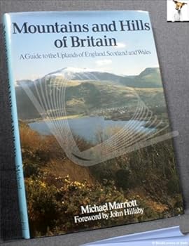 Hardcover Mountains and hills of Britain: A guide to the uplands of England, Scotland, and Wales Book