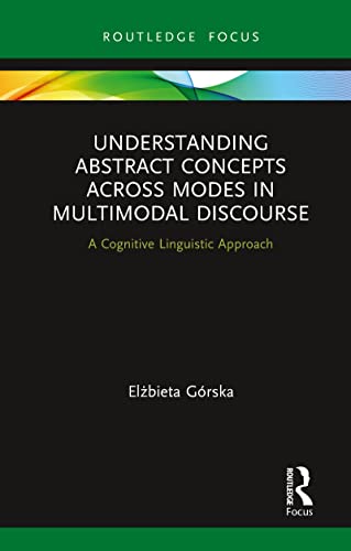Understanding Abstract Concepts across Modes in Multimodal Discourse (Routledge Focus