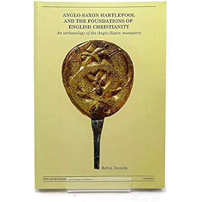 Anglo-Saxon Hartlepool and the Foundations of English Christianity: An Archaeology of the Anglo-Saxon Monastery: No. 3