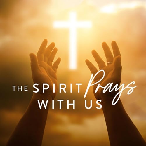 The Spirit Prays With Us Podcast Por  arte de portada