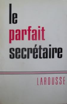 Paperback Le Parfait Secretaire: Correspondance Usuelle, Commerciale et D'Affaires [French] Book