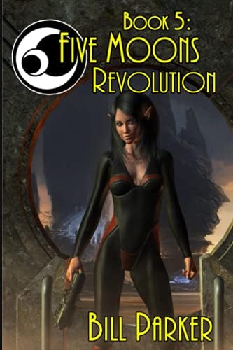 Five Moons: Revolution: Book 5 : Parker, Bill: Amazon.in: Books