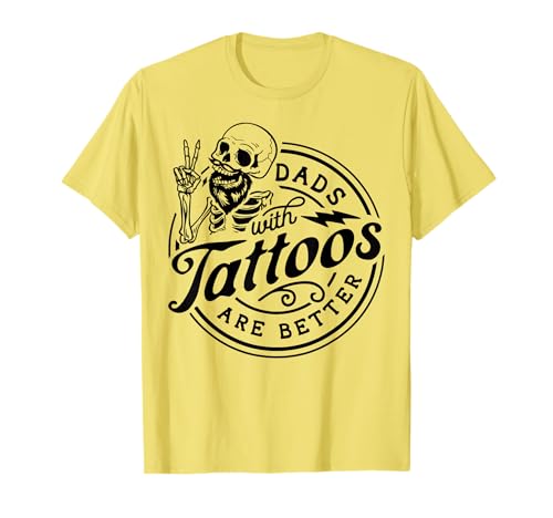 Dads With Tattoos Are Better Men Gift Funny Fathers Day