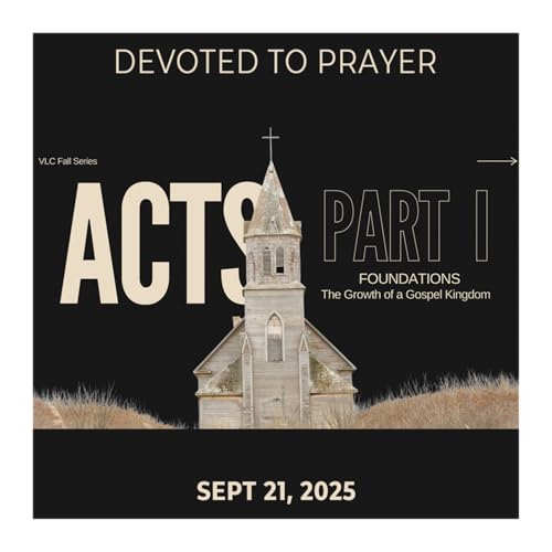 ACTS: Part 1 | Week 3 - Devoted to Prayer | Sept 21, 2025 cover art