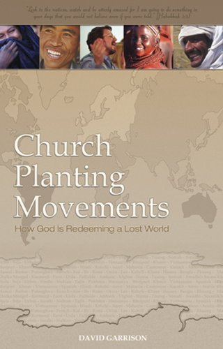 Church Planting Movements, How God Is Redeeming a Lost World