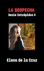LA SOSPECHA (Intrépidos nº 4)
