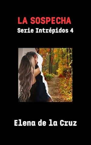 LA SOSPECHA (Intrépidos nº 4)