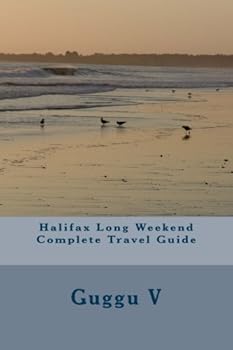 Paperback Halifax Long Weekend Complete Travel Guide (Long Weekend Complete Travel Guides) Book
