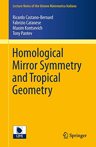Homological Mirror Symmetry and Tropical Geometry (Lecture Notes of the Unione Matematica Italiana, 15)