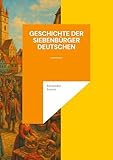 Geschichte der Siebenbürger Deutschen - Alexander Armin 