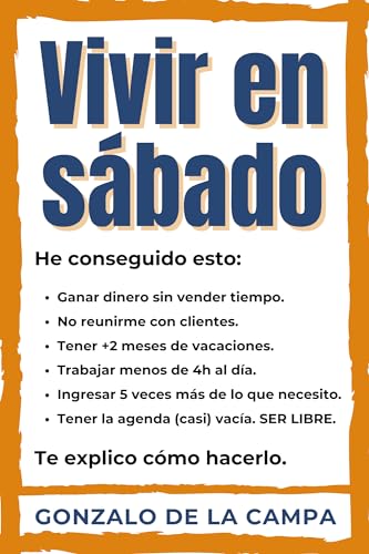 Vivir en sábado: Cómo trabajar 3 horas al día (o menos). Si yo puedo, tú puedes.